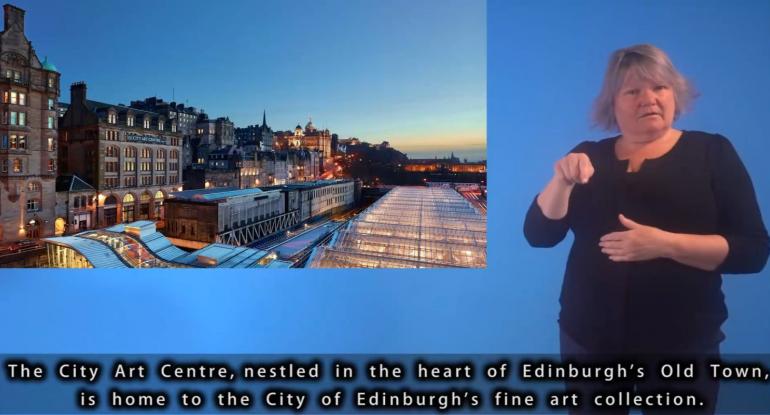 An image of a BSL interpreter beside a photo of the City Art Centre. Subtitles are at the foot of the image